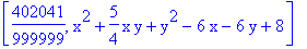[402041/999999, x^2+5/4*x*y+y^2-6*x-6*y+8]